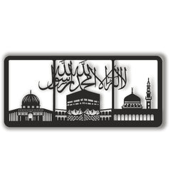 Kalma Tayyib (First Kalma) With Masjid Haram, Masjid Nabwi, Masjid Aqsa, Acrylic Islamic Calligraphy Wall Art in Dubai